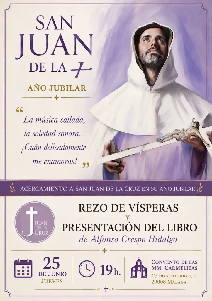 Rezo de Vísperas y Presentación del libro de Alfonso Crespo «La música callada, La soledad sonora… ¡Cuán delicadamente me enamoras! – Acercamiento a San Juan de la Cruz en su Año Jubilar»
